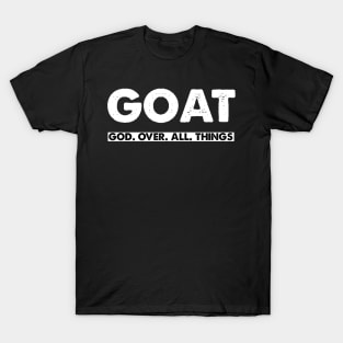 GOAT - God Over All Things T-Shirt